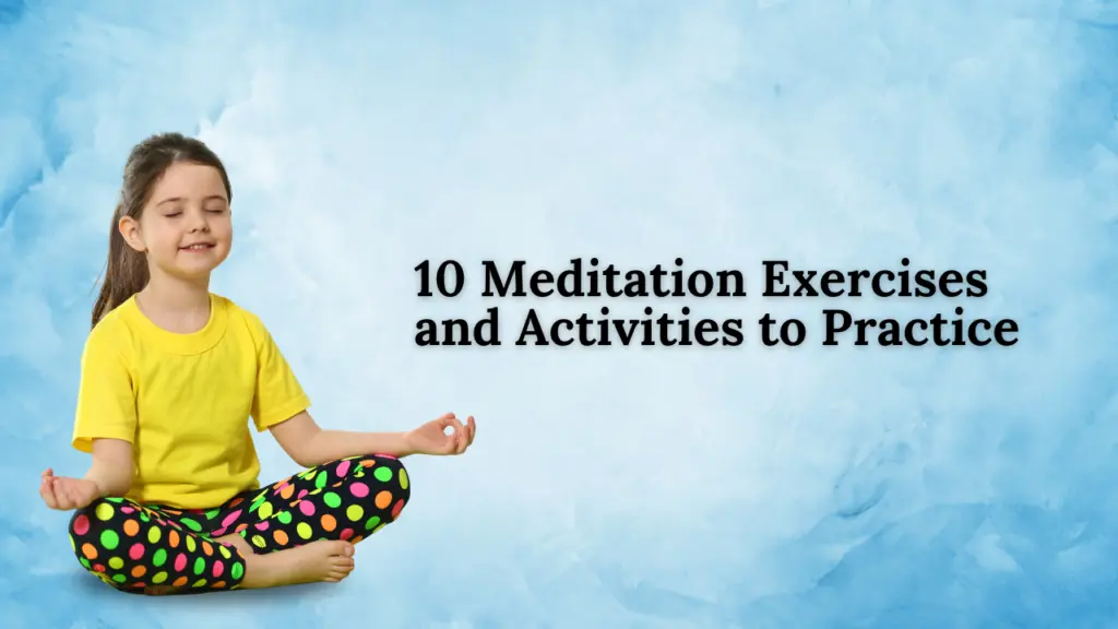 10 Must-Know Meditation Exercises and Activities