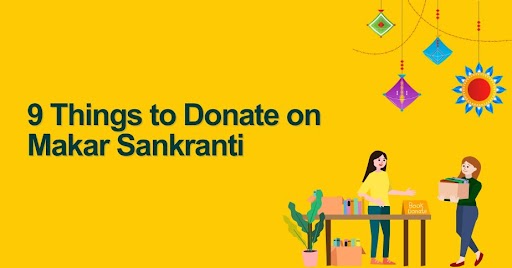 9 Things to donate on makar sankranti.