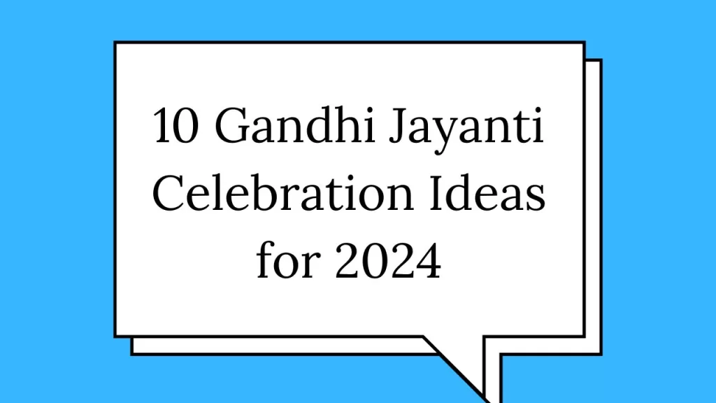 Gandhi Jayanti Celebration Ideas