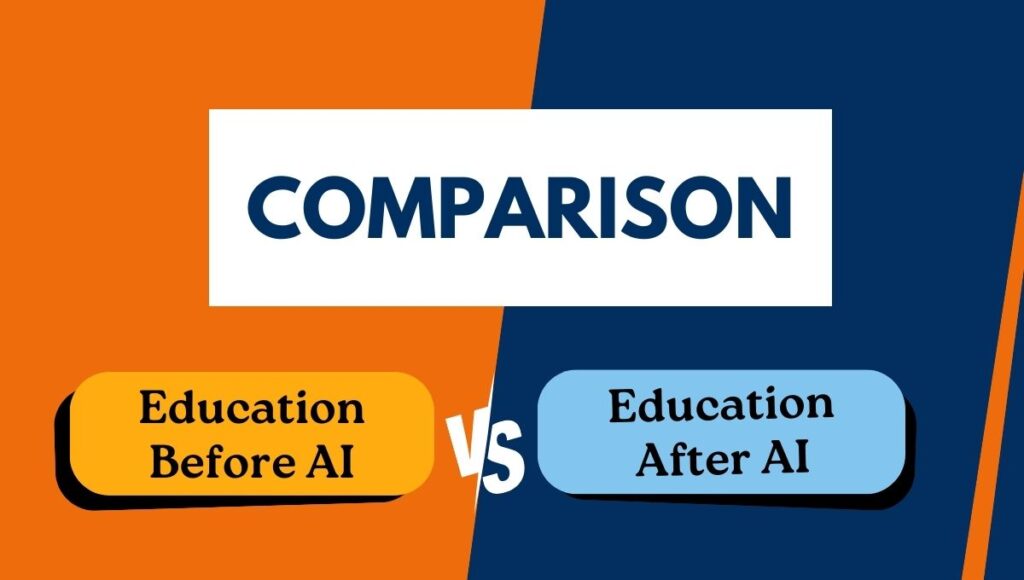 Comparison of education before and after ai